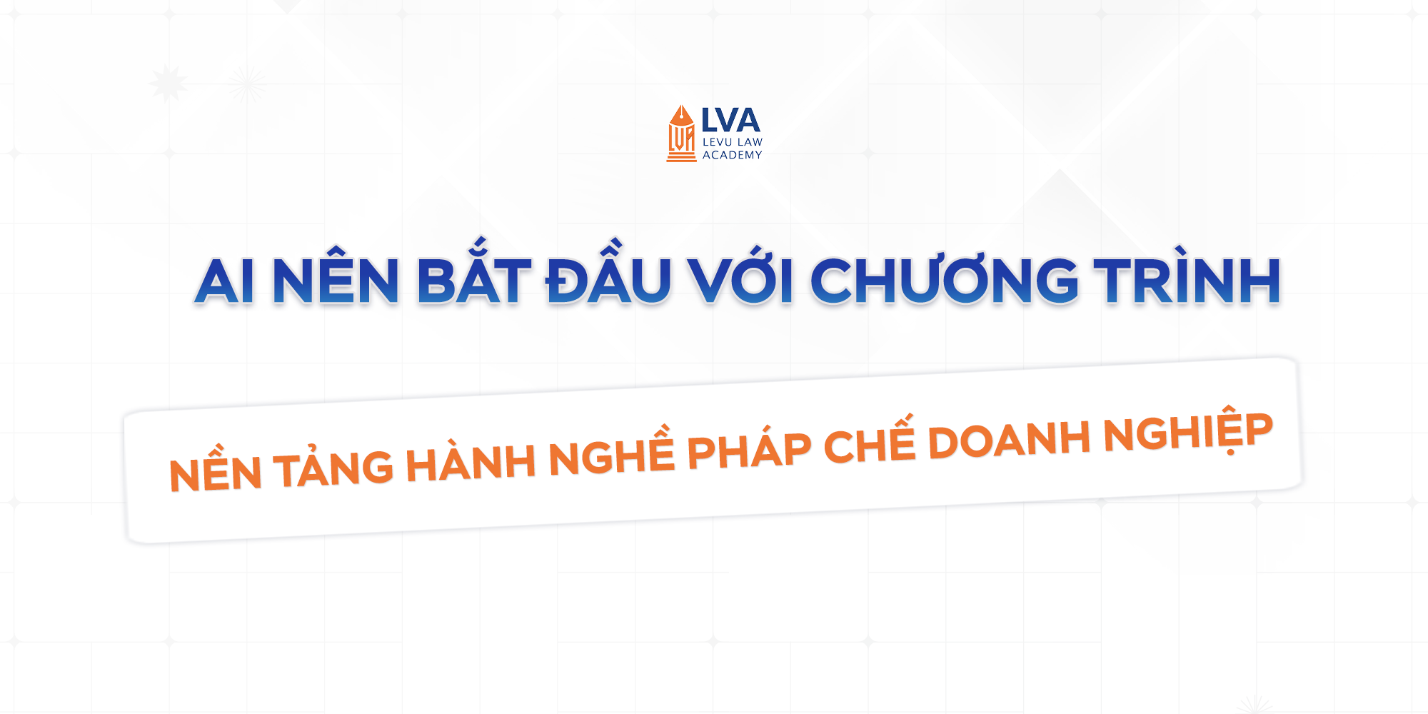 Ai nền bắt đầu với chương trình nền tảng hành nghề pháp chế doanh nghiệp