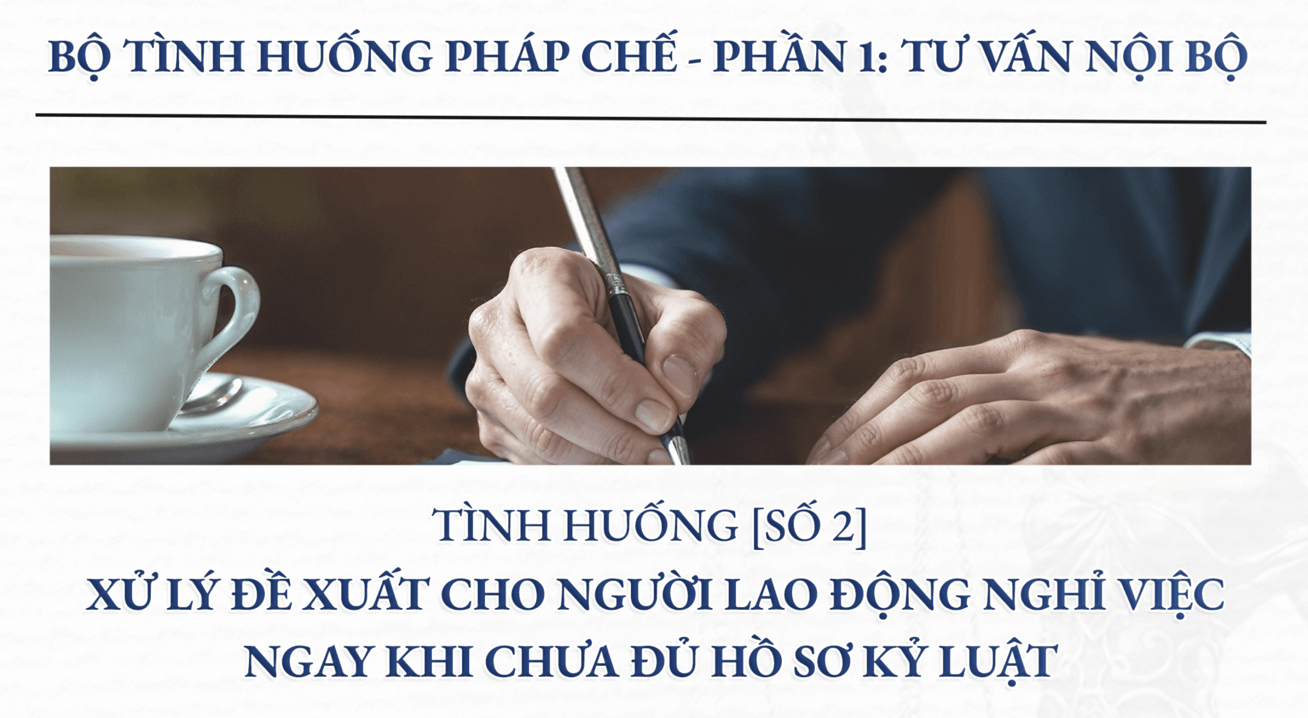 tình huống pháp chế tư vấn nội bộ 2