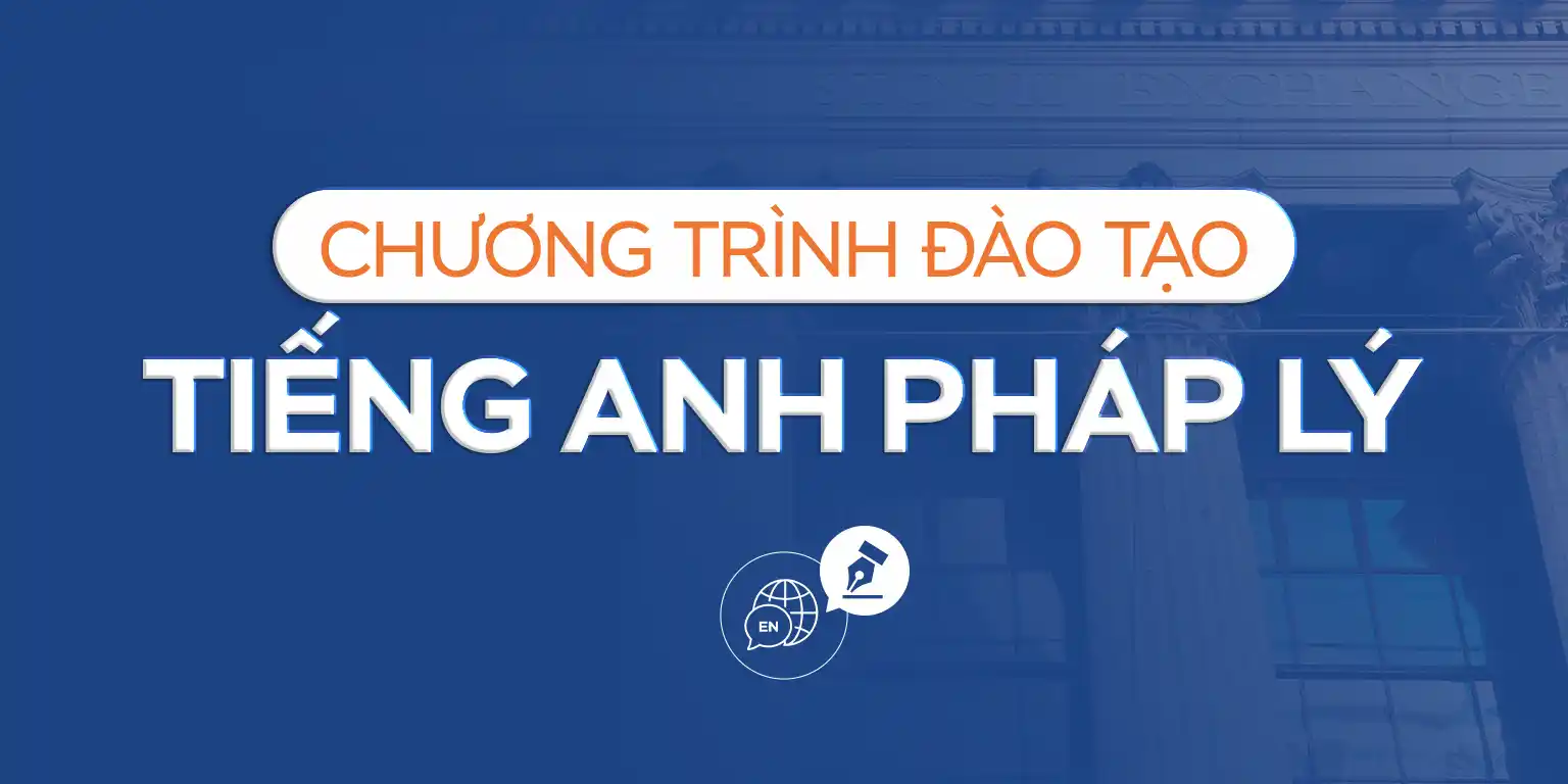 Khóa học Tiếng Anh Pháp lý trực tuyến cho luật sư và sinh viên luật